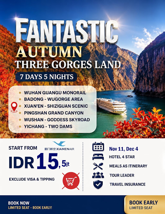 Promo Musim Gugur — Fantastic Three Gorges Land 7D5N!   Jelajahi keindahan alam dan budaya Tiongkok dengan paket lengkap mulai IDR 15,5 juta. Termasuk hotel, makan, dan asuransi!